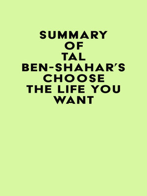 cover image of Summary of Tal Ben-Shahar's Choose the Life You Want